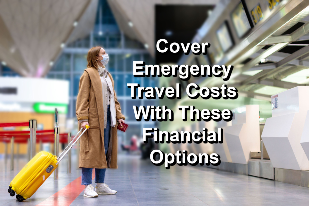 woman at airport with text cover emergency travel costs with these financial options