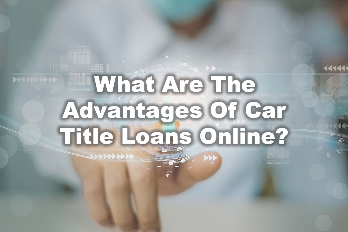 benefits of a title loan online