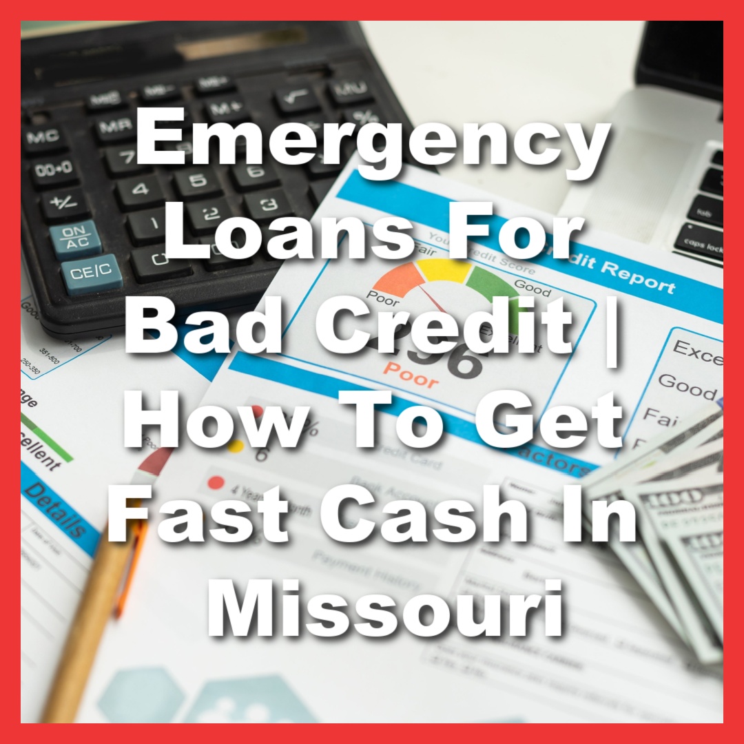 bad credit report with emergency cash from title loan with text Emergency Loans For Bad Credit | How To Get Fast Cash In Missouri