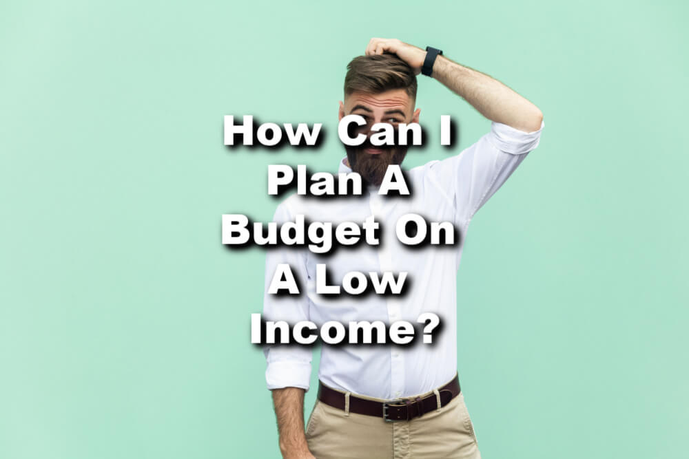 how-to-plan-a-budget-on-a-low-income