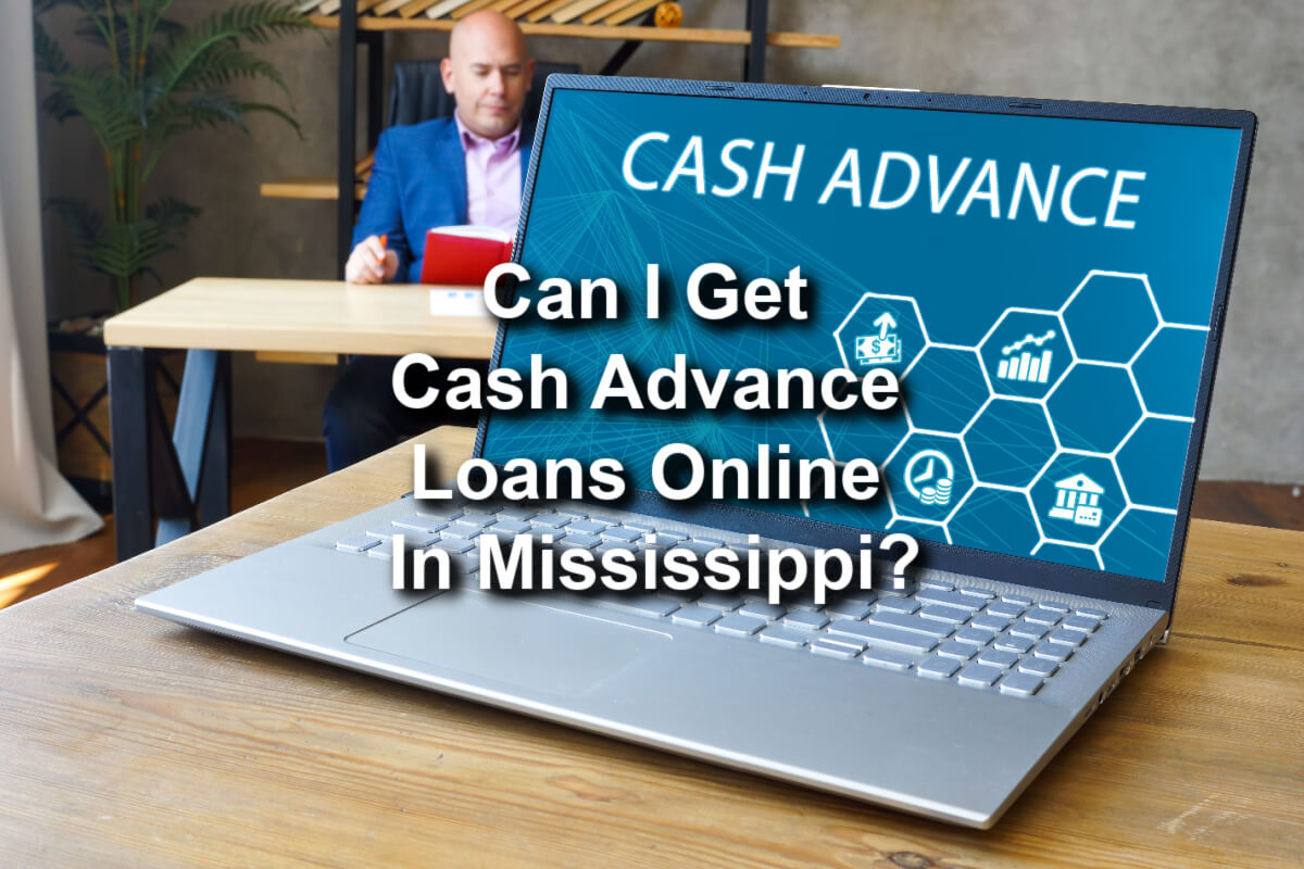  A room with a person reading, a table with a laptop, and text that says 'Can I Get Cash Advance Loans Online In Mississippi?'.