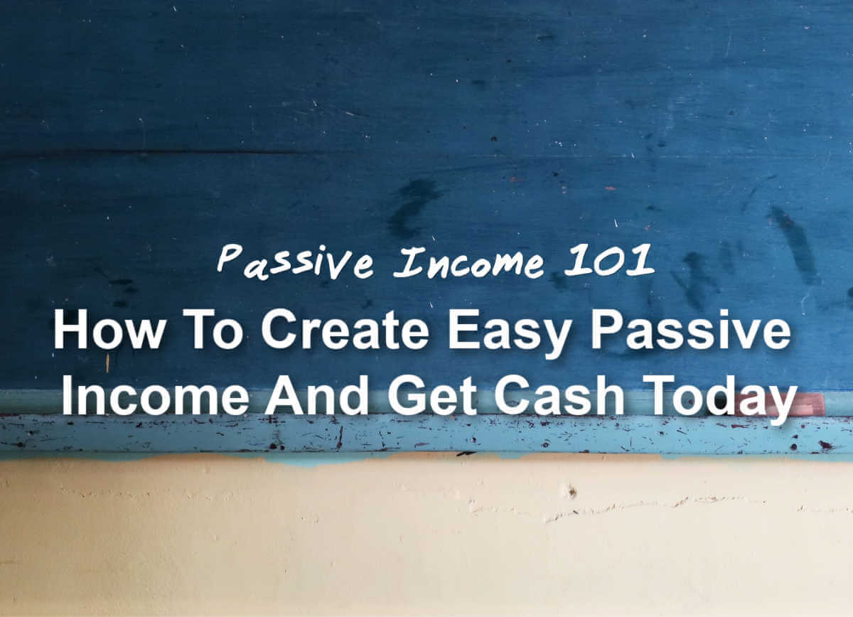 create easy passive income and get cash