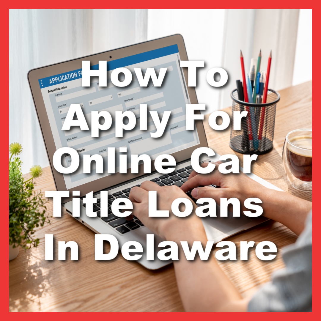 man applying for online title loan from home office with text How To Apply For Online Car Title Loans In Delaware