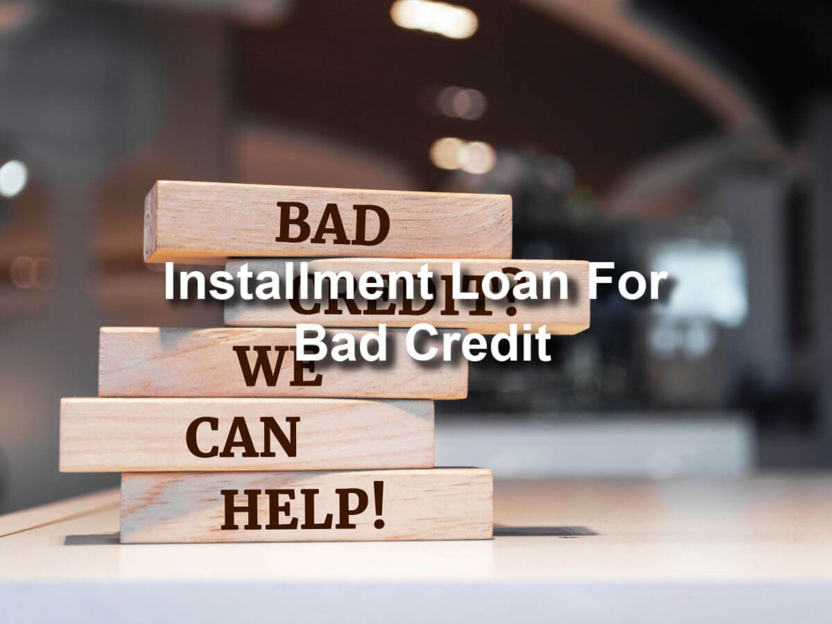 installment loans for bad credit we can help