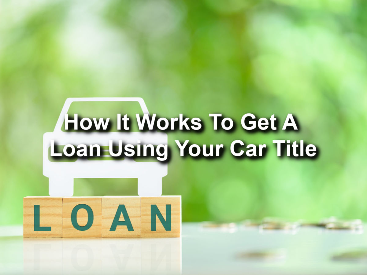 get a loan using your car title