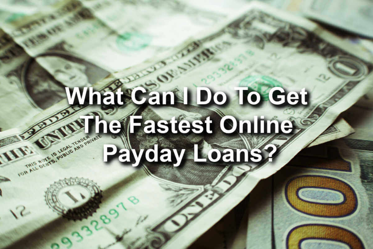 get the fastest online payday loans