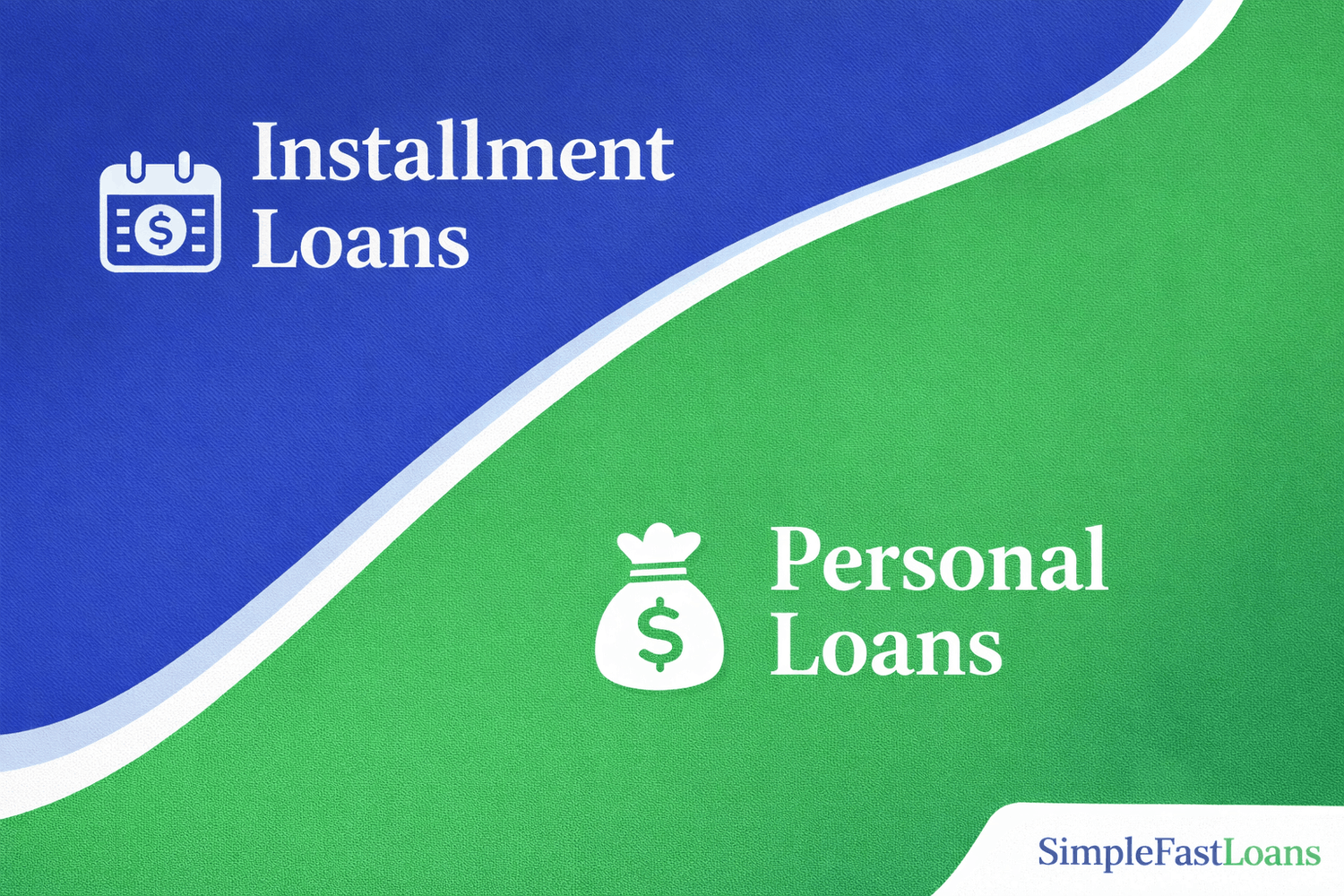 Illustration comparing installment loans and personal loans with blue and green background and Simple Fast Loans logo.