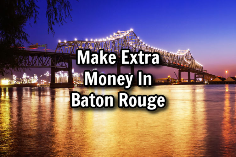 make extra money in baton rouge