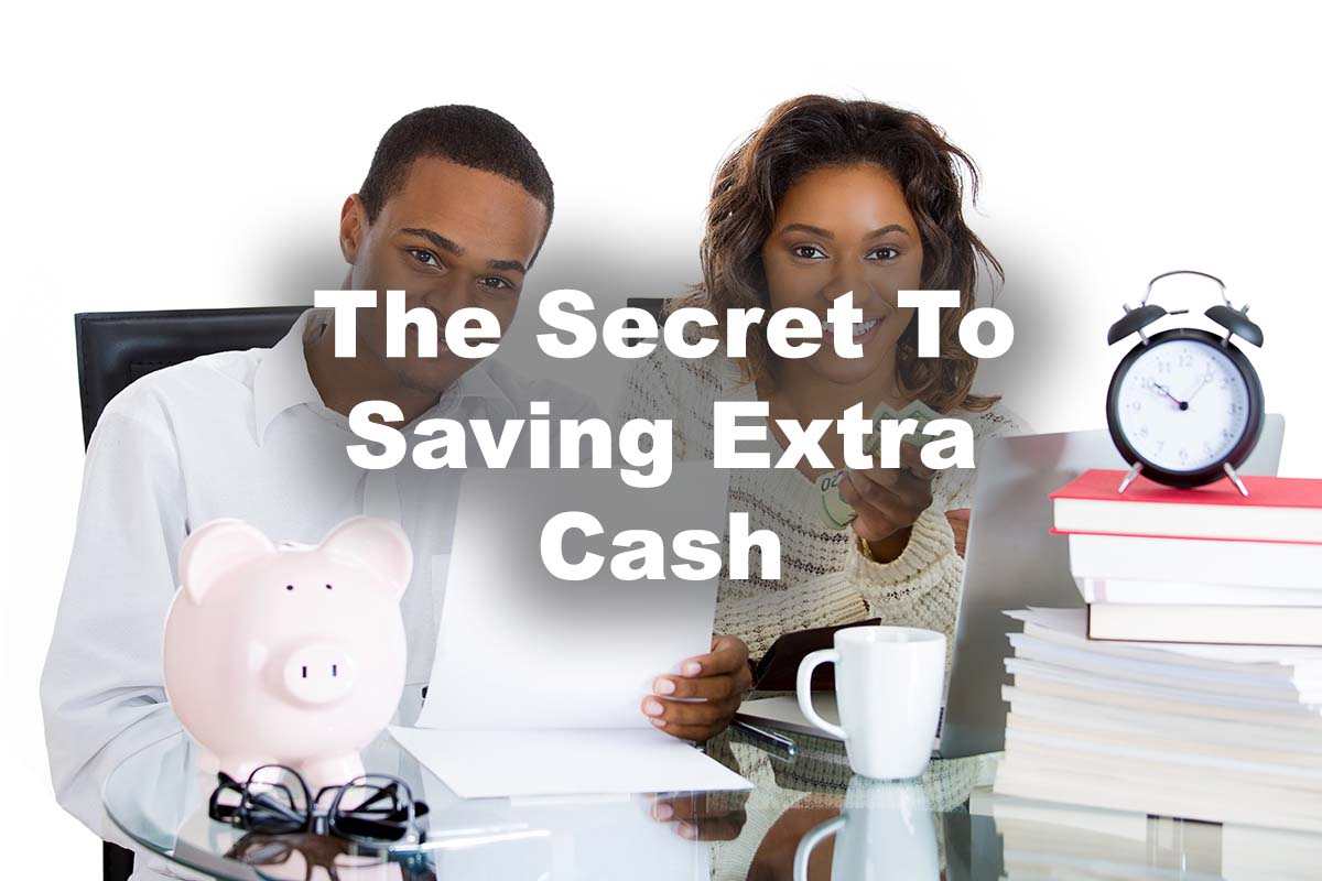 couple making extra money with text The Secret To Saving Extra Cash