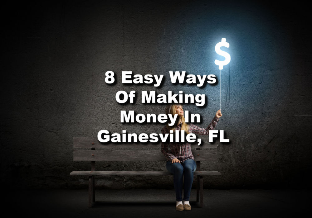 tips to make money in Gainesville, FL