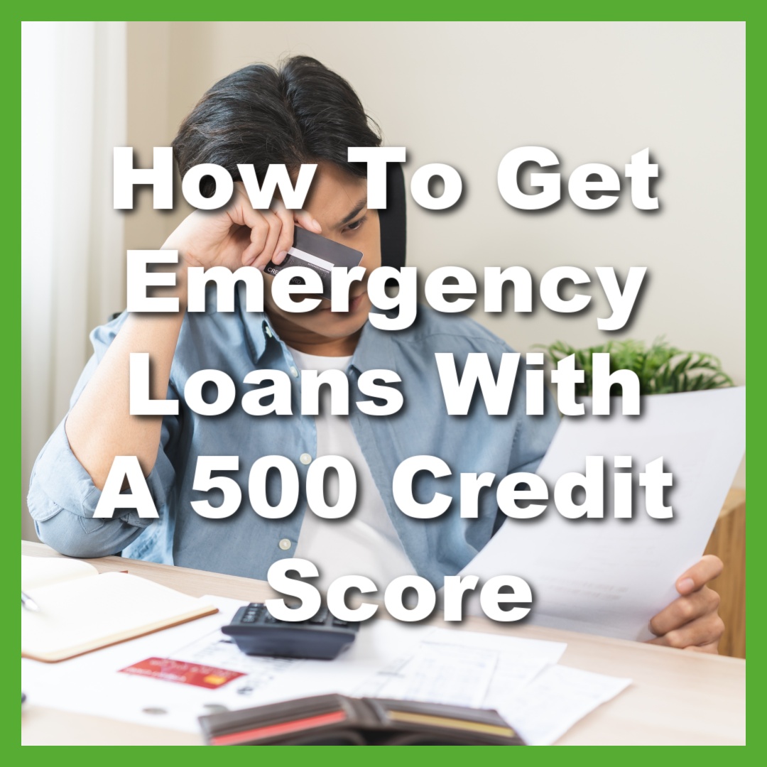 man needs emergency loans for a 500 credit score