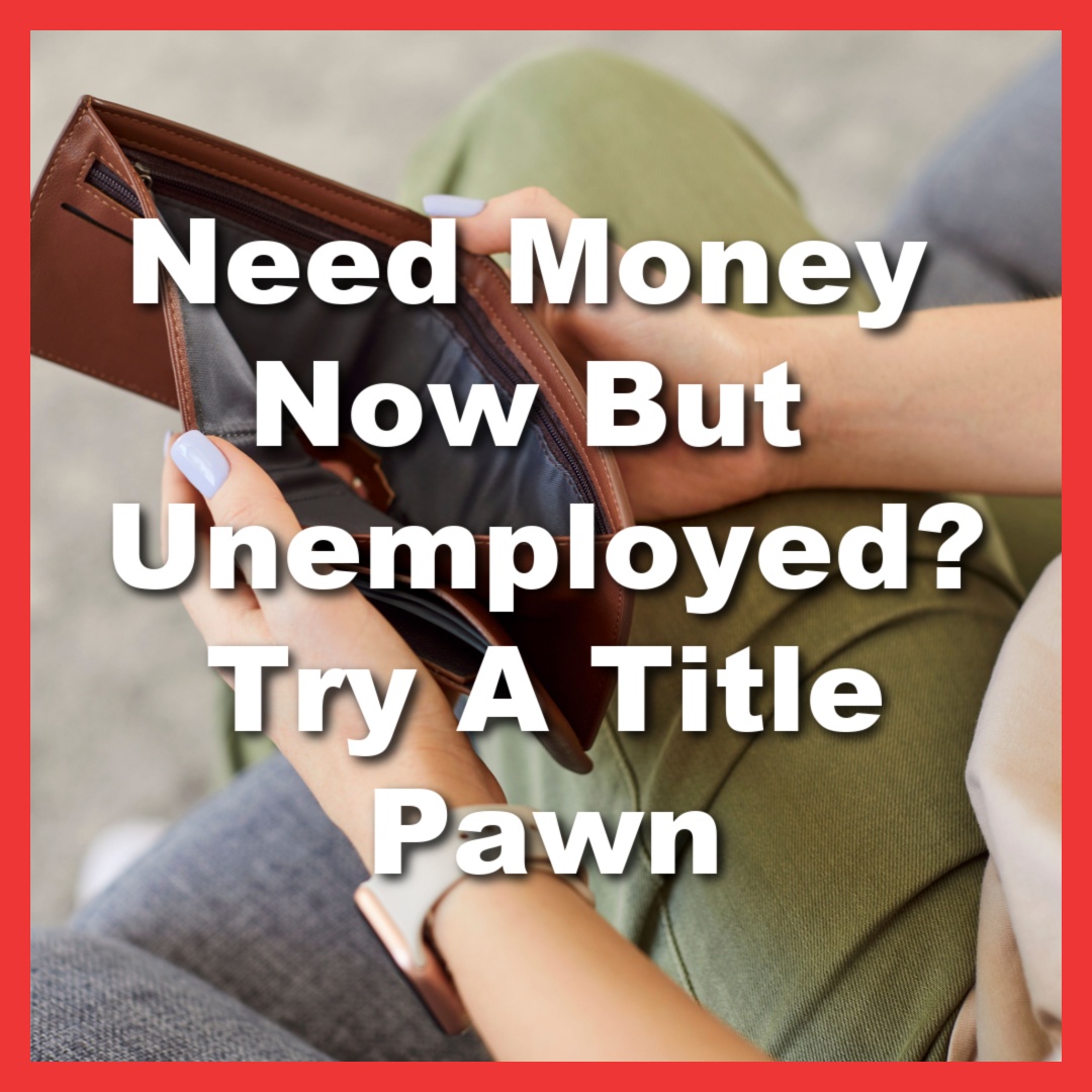 man needs title pawn for unemployed