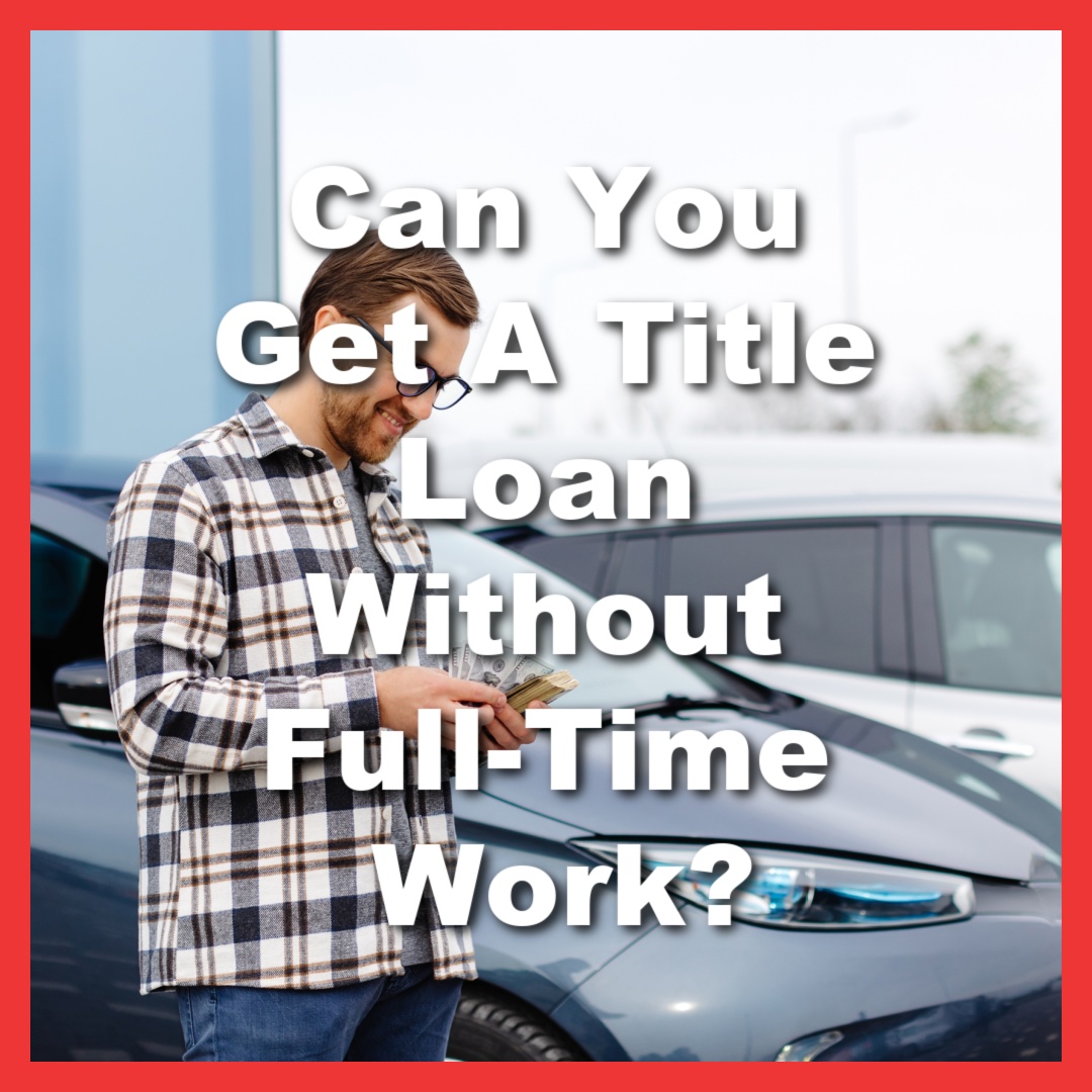 man without a full-time job holding title loan cash