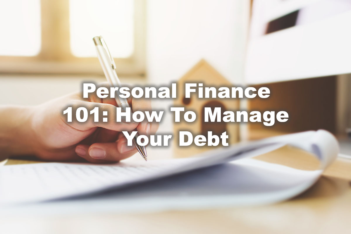 person managing debt with text Personal Finance 101: The Key To Debt Management