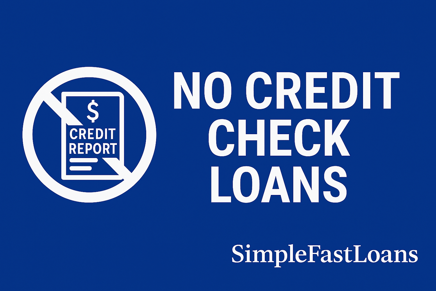 No Credit Check Loans Alternative from Simple Fast Loans