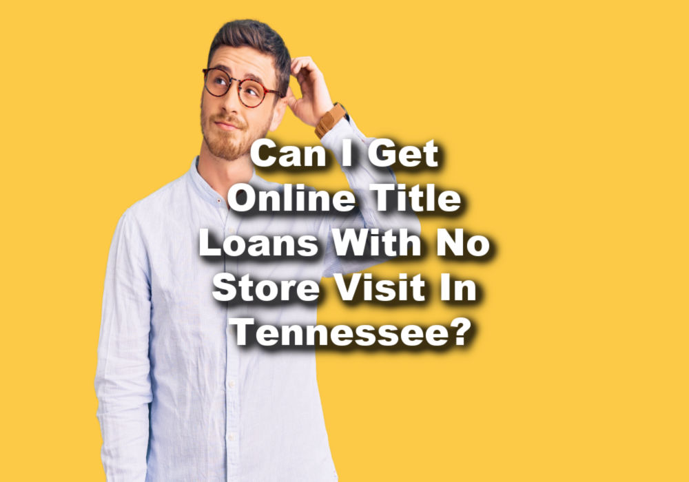 man wondering about online title loans with no store visit