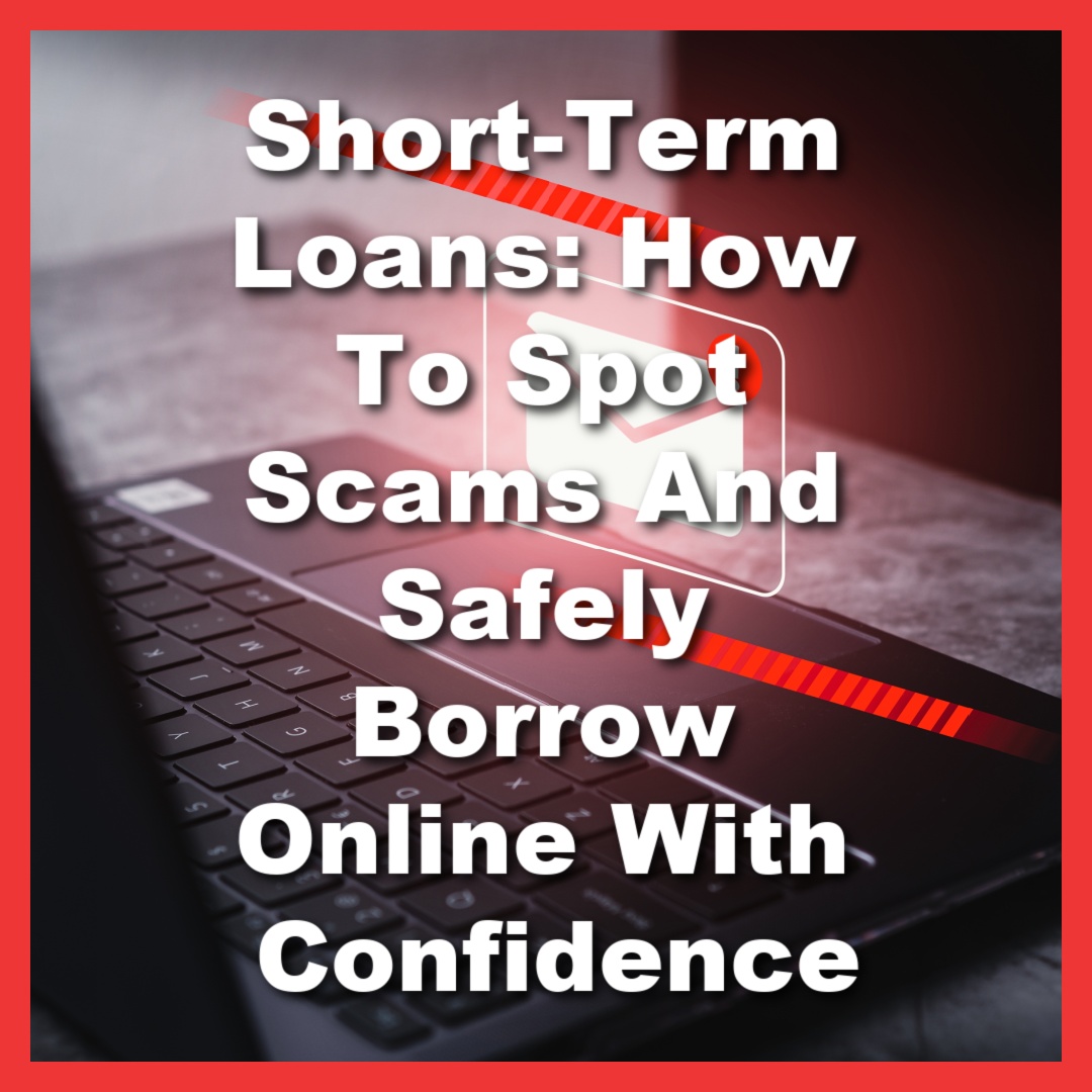 laptop and person deleting scam email with text overlay Short-Term Loans: How To Spot Scams And Safely Borrow Online With Confidence