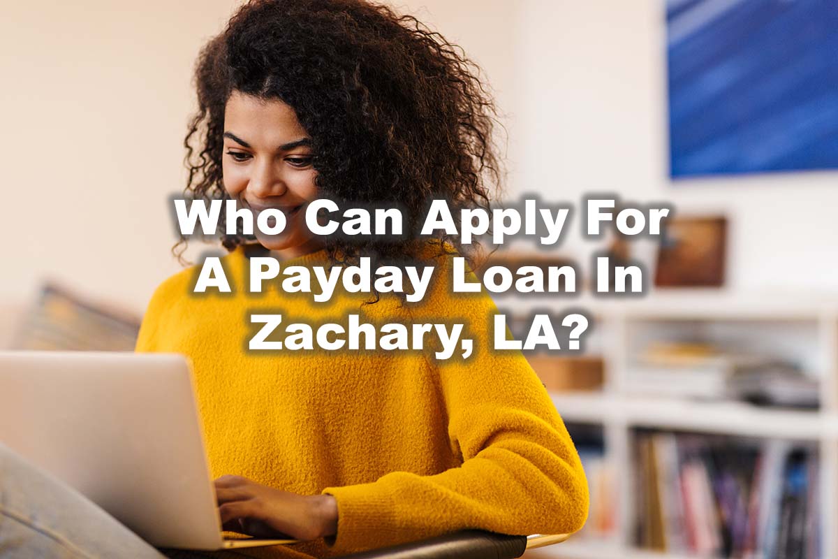 woman looking at payday loan process in Zachary, LA