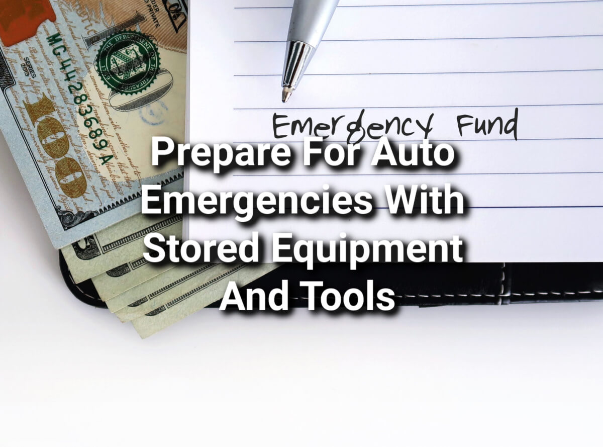 A Text: 'Prepare for Auto Emergencies with Stored Equipment and Tools' Against a Background of Pen, Paper, and a Bundle of Cash on a White Background.