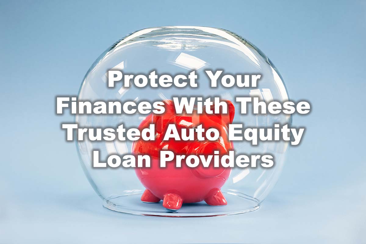 protected finances with auto equity loans