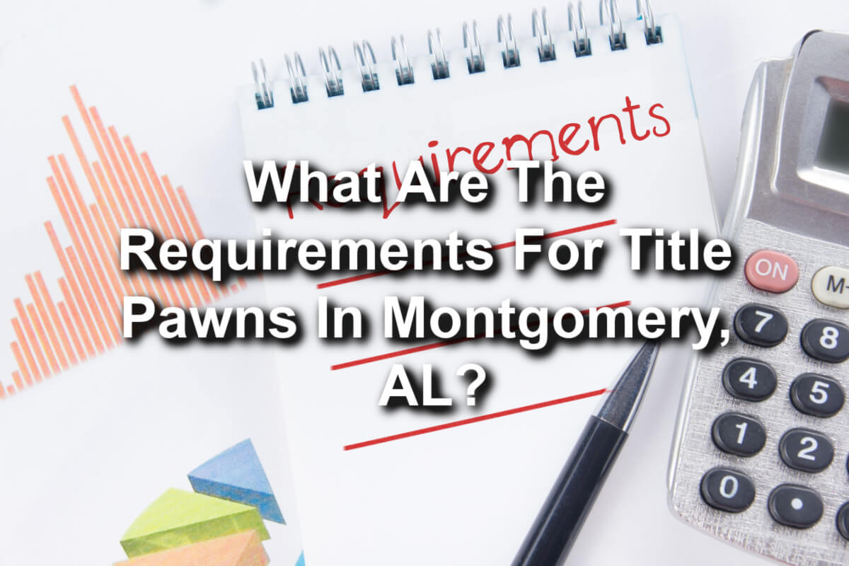 requirements for title pawns in montgomery al