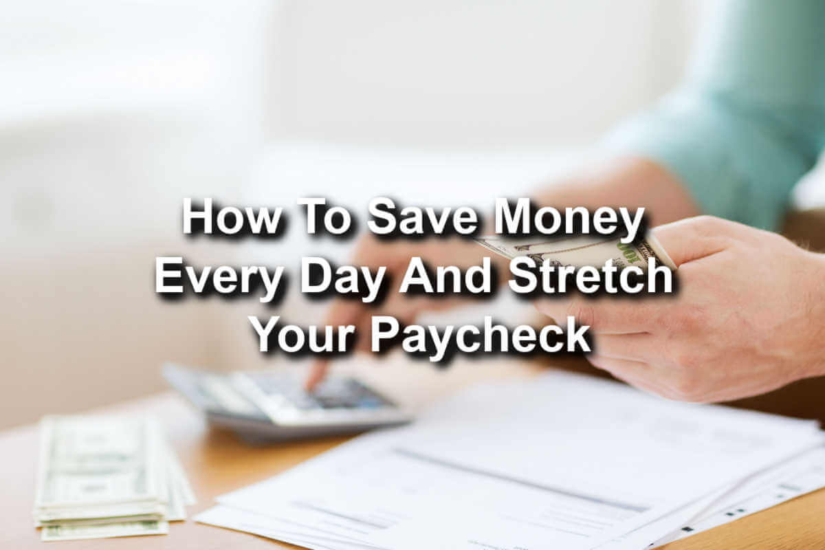 save money and stretch your paycheck