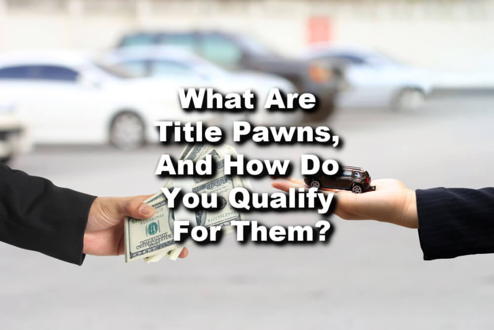 title pawn personal finance ga cash and keys with text What are title pawns and how do you qualify for them?