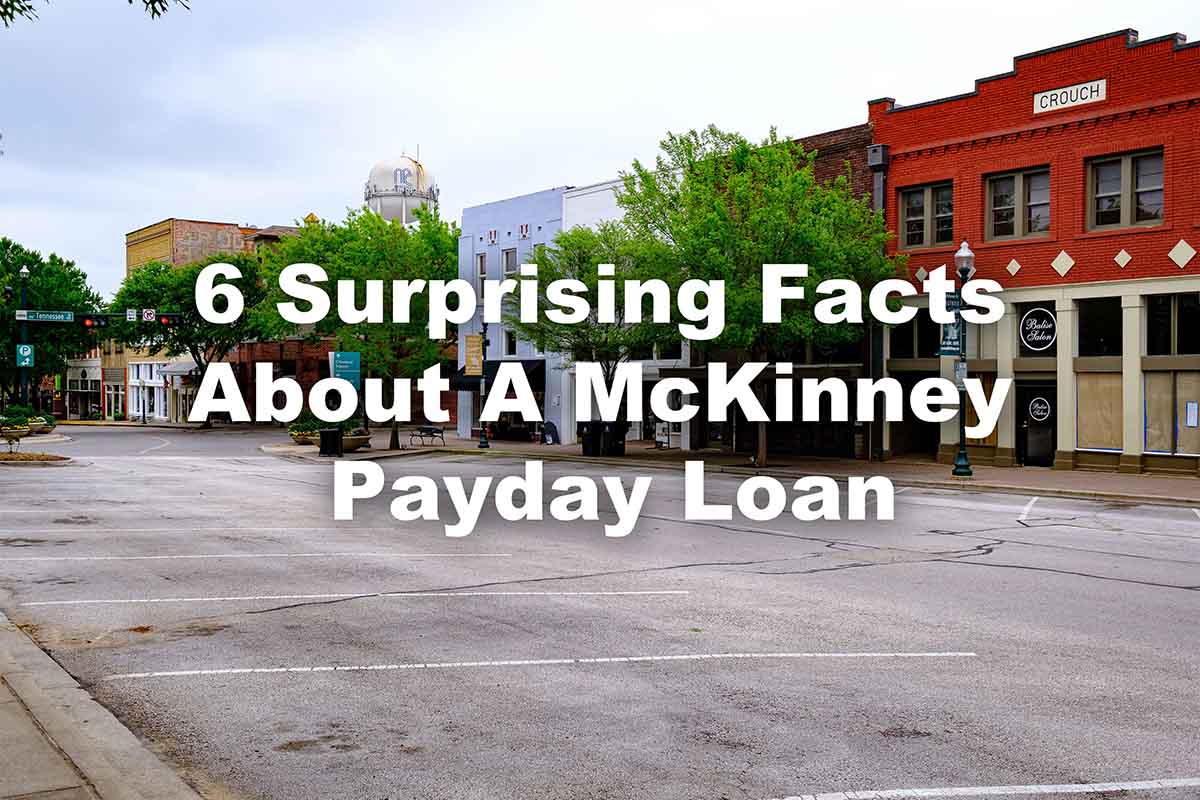 McKinney, Texas town with text 6 surprising facts about a McKinney payday loan