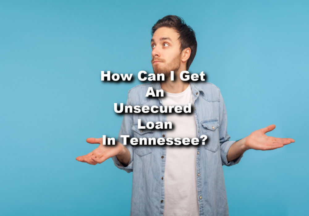 man questioning unsecured loans