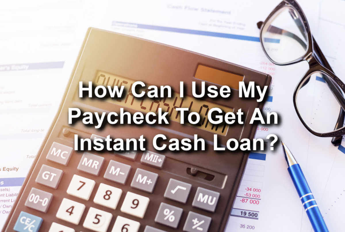 paycheck to get instant cash loan