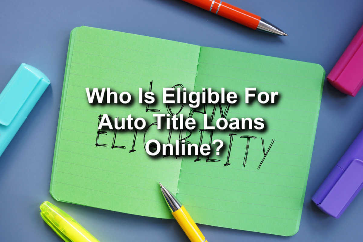 eligible for auto title loans online