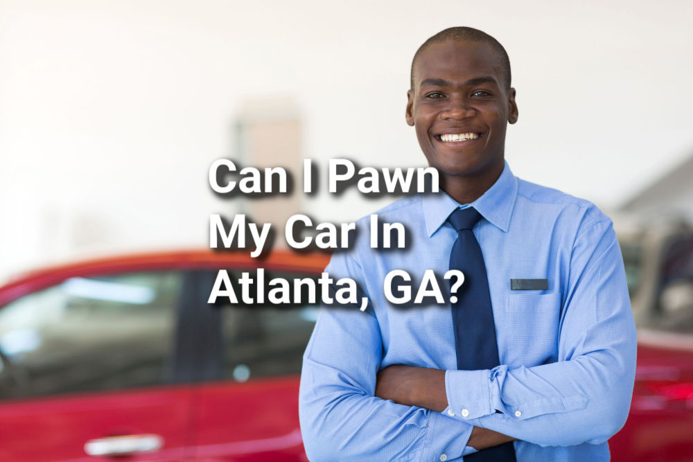 pawn my car in Atlanta GA graphic