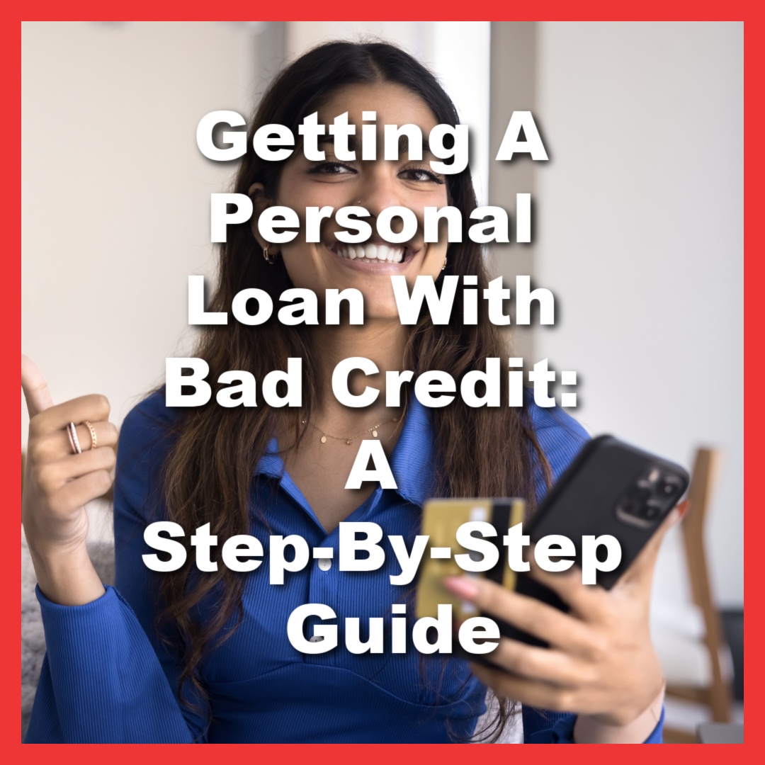woman happy about getting online personal loan with text overlay Getting A Personal Loan With Bad Credit: A Step-By-Step Guide