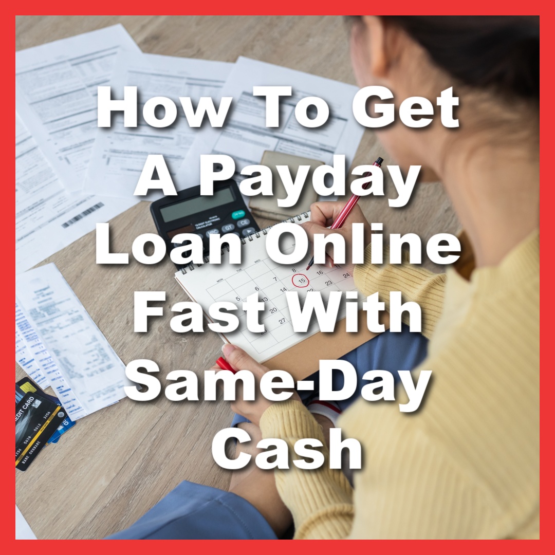 woman working on budget in her office with text How To Get A Payday Loan Online Fast With Same-Day Cash