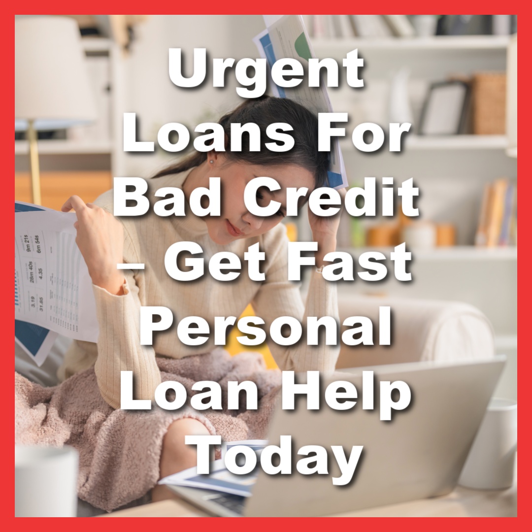 woman struggling with paying bills on laptop and needs urgent loan with text Urgent Loans For Bad Credit – Get Fast Personal Loan Help Today